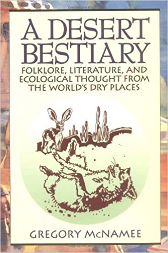 A Desert Bestiary Folklore Literature And Ecological Thought From The Worlds Dry Places - 